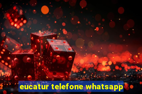 eucatur telefone whatsapp